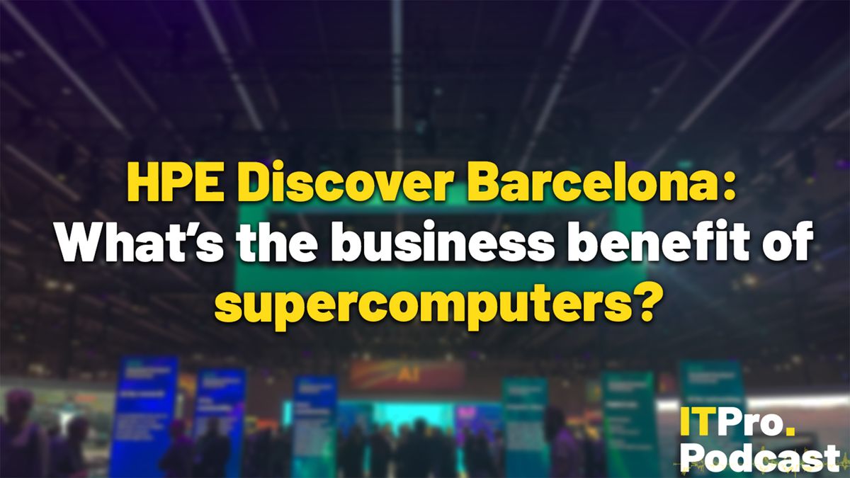 The words ‘HPE Discover Barcelona: What’s the business benefit of supercomputers?’ overlaid on a lightly blurred image of the show floor at HPE Discover Barcelona. Decorative: the words ‘HPE Discover Barcelona’ and ‘supercomputers’ are in yellow, while other words are in white. The ITPro podcast logo is in the bottom right corner.