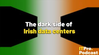 The words ‘The dark side of Irish data centers’ overlaid on a lightly blurred image of the colors of the Irish flag with two black shapes that resemble data center cabinets. Decorative: the words ‘Irish data centers’ are yellow, while other words are white. The ITPro podcast logo is in the bottom right corner.