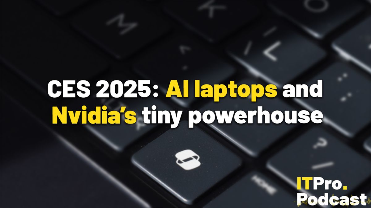 The words &#039;CES 2025: AI laptops and Nvidia&#039;s tiny powerhouse&#039; overlaid on a lightly-blurred image of a laptop keyboard with a Copilot AI key. Decorative: the words &#039;AI laptops&#039; and &#039;Nvidia&#039;s&#039; are yellow, while the others are white. The ITPro Podcast logo is in the bottom right corner.