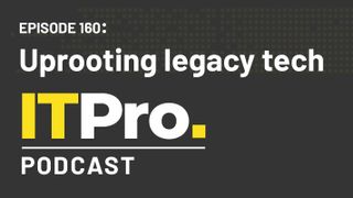 The IT Pro Podcast logo with the episode number 160 and title 'Uprooting legacy tech'