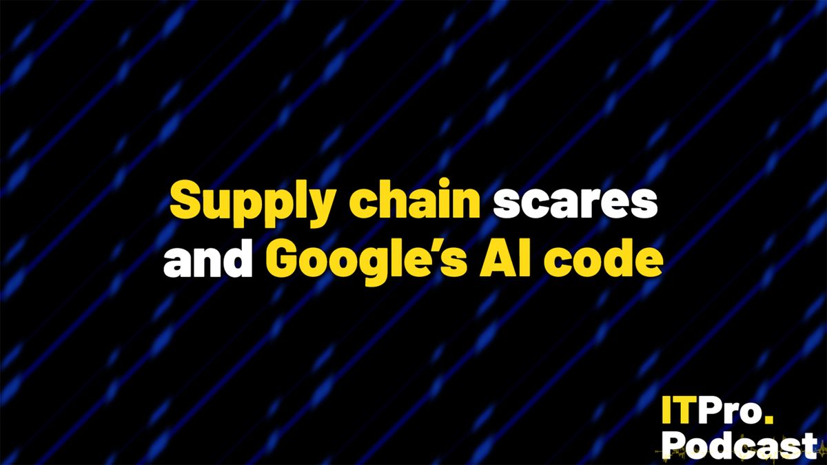 The words ‘Supply chain scares and Google&#039;s AI code’ overlaid on a lightly blurred, abstract image of blue lights against a black background. Decorative: the words &#039;supply chain&#039; and &#039;Google&#039;s AI code&#039; are in yellow, while other words are in white. The ITPro podcast logo is in the bottom right corner.